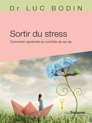 cover image of Sortir du stress--Comment reprendre le contrôle de sa vie
